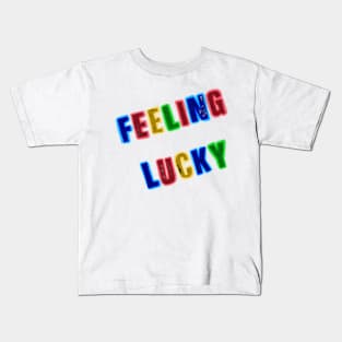 Feeling lucky Kids T-Shirt